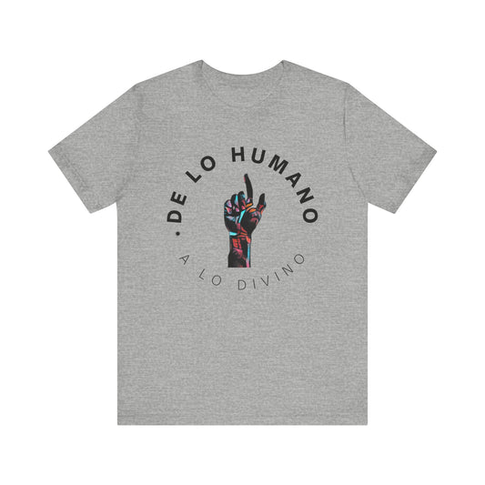 "De lo humano a lo Divino" Colorfull Hand Unisex Jersey Short Sleeve Tee